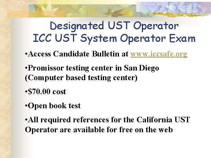 Designated UST Operator ICC UST System Operator Exam • Access Candidate Bulletin at www.