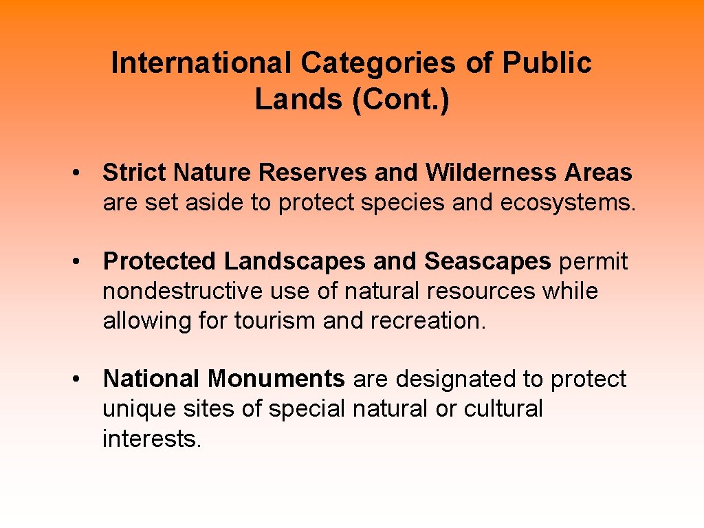 International Categories of Public Lands (Cont. ) • Strict Nature Reserves and Wilderness Areas International Categories of Public Lands (Cont. ) • Strict Nature Reserves and Wilderness Areas