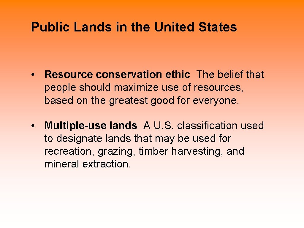 Public Lands in the United States • Resource conservation ethic The belief that people Public Lands in the United States • Resource conservation ethic The belief that people