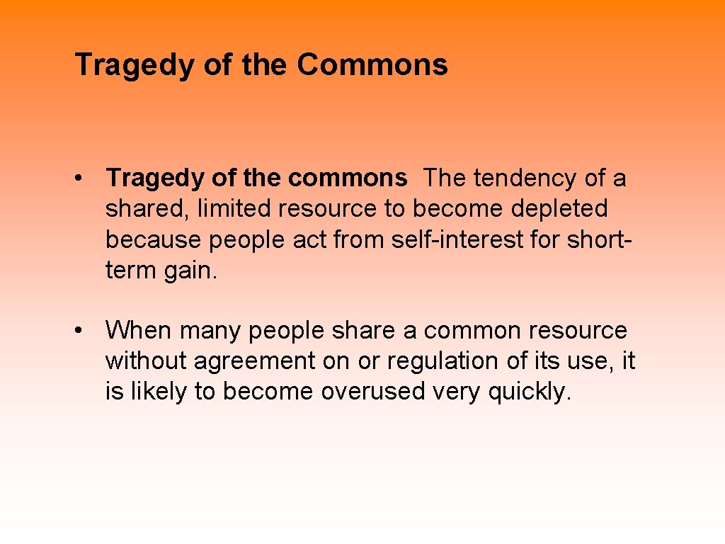Tragedy of the Commons • Tragedy of the commons The tendency of a shared, Tragedy of the Commons • Tragedy of the commons The tendency of a shared,
