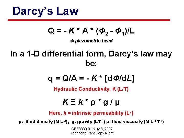 Darcy’s Law Q = - K * A * (Φ 2 - Φ 1)/L