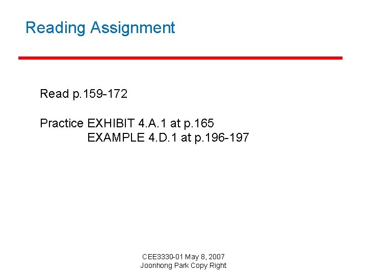 Reading Assignment Read p. 159 -172 Practice EXHIBIT 4. A. 1 at p. 165