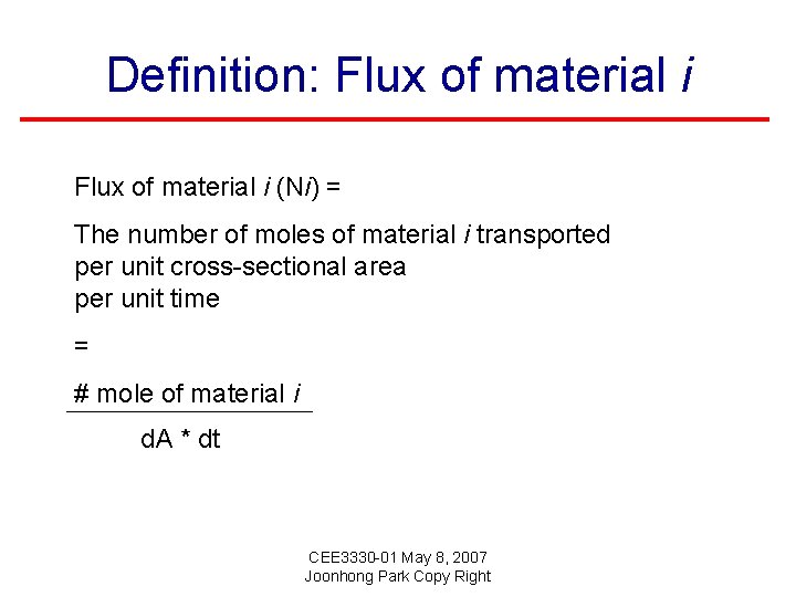 Definition: Flux of material i (Ni) = The number of moles of material i