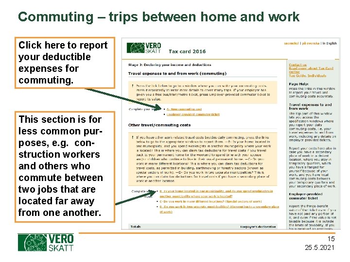 Commuting – trips between home and work Click here to report your deductible expenses