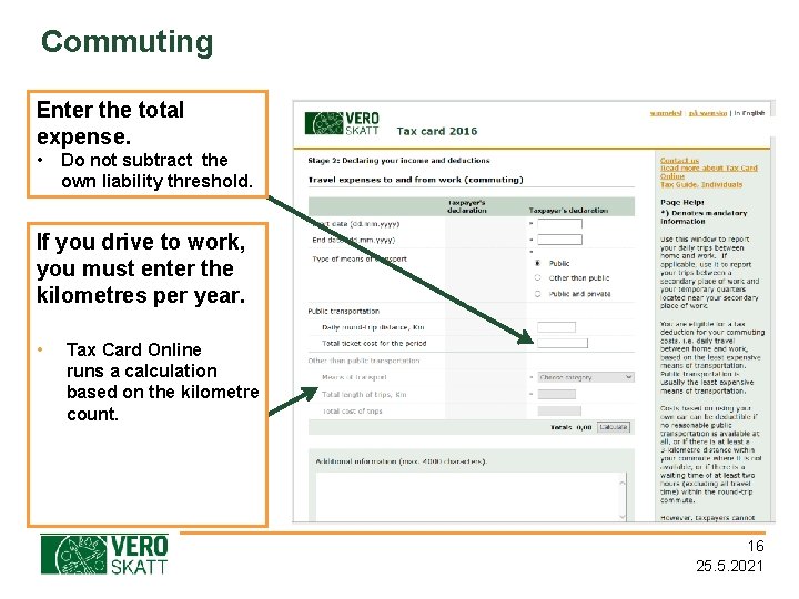 Commuting Enter the total expense. • Do not subtract the own liability threshold. If