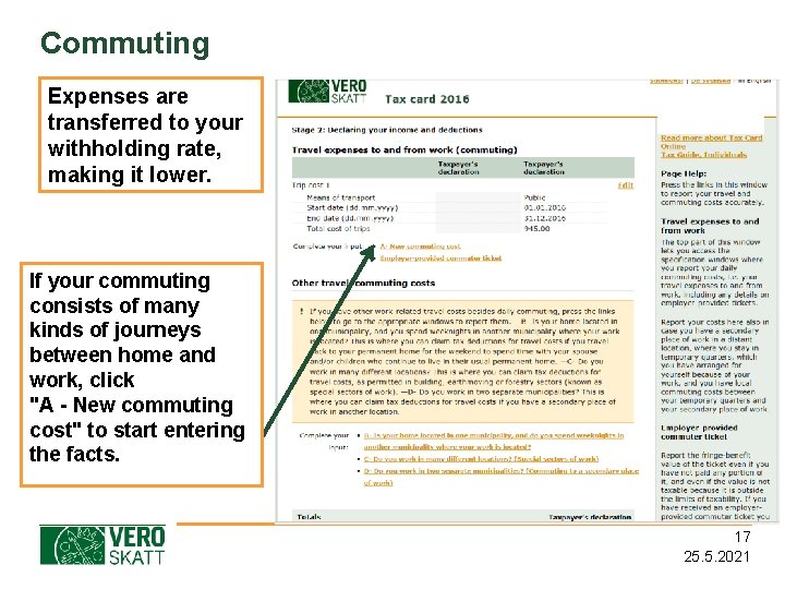 Commuting Expenses are transferred to your withholding rate, making it lower. If your commuting