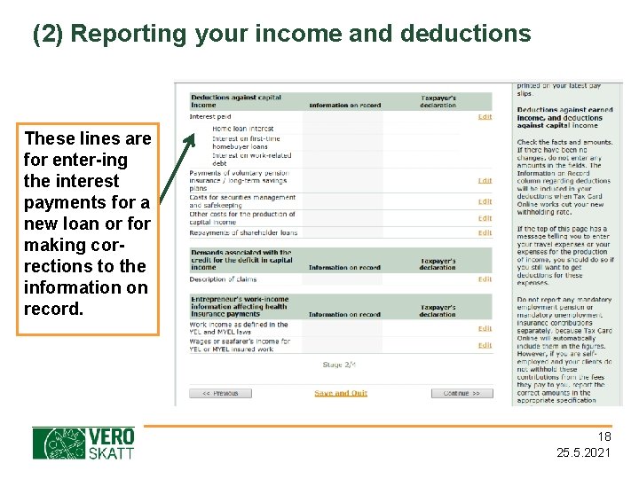 (2) Reporting your income and deductions These lines are for enter-ing the interest payments