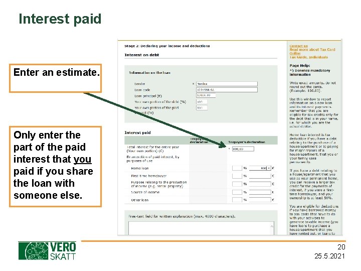 Interest paid Enter an estimate. Only enter the part of the paid interest that