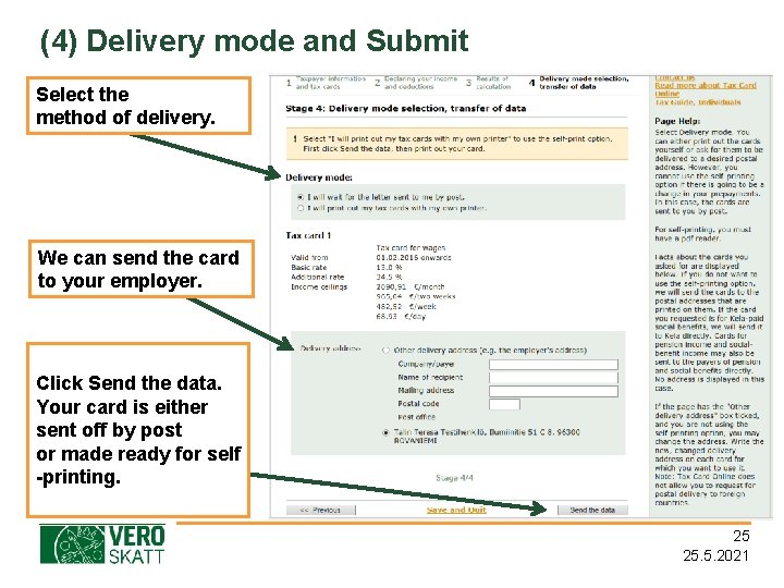 (4) Delivery mode and Submit Select the method of delivery. We can send the