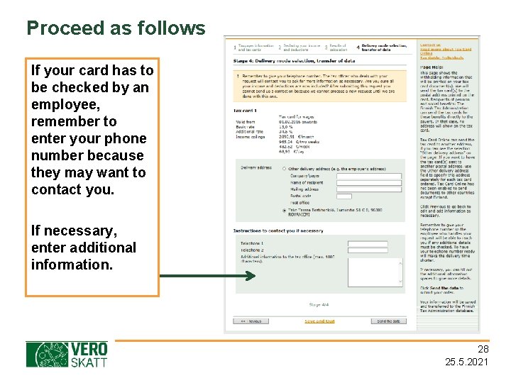 Proceed as follows If your card has to be checked by an employee, remember