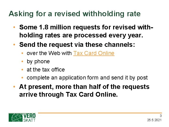 Asking for a revised withholding rate • Some 1. 8 million requests for revised