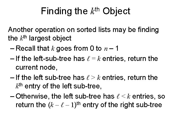 Finding the kth Object Another operation on sorted lists may be finding the kth