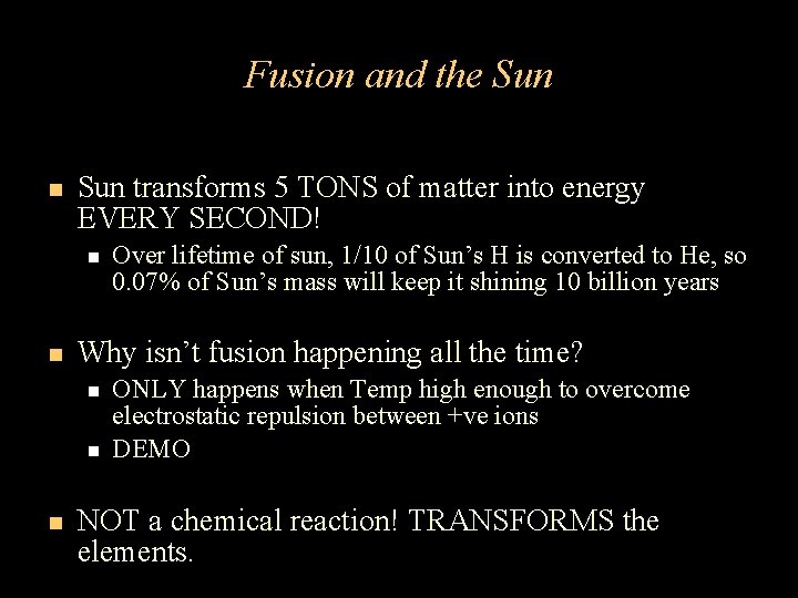 Fusion and the Sun transforms 5 TONS of matter into energy EVERY SECOND! Why Fusion and the Sun transforms 5 TONS of matter into energy EVERY SECOND! Why