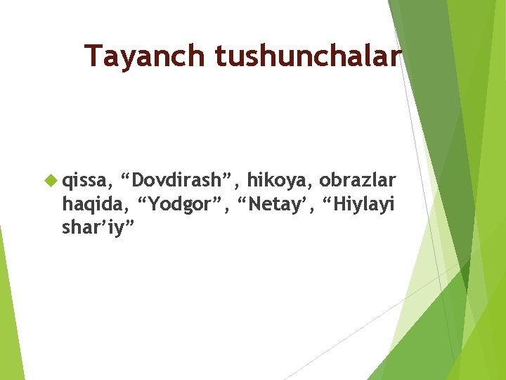 Тayanch tushunchalar qissa, “Dovdirash”, hikoya, obrazlar haqida, “Yodgor”, “Netay’, “Hiylayi shar’iy” 