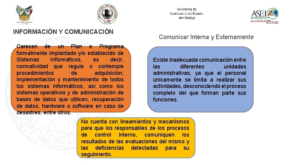 INFORMACIÓN Y COMUNICACIÓN Carecen de un Plan o Programa formalmente implantado y/o establecido de