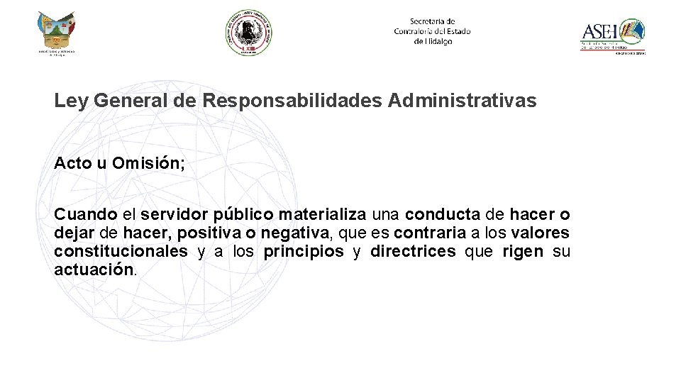 Ley General de Responsabilidades Administrativas Acto u Omisión; Cuando el servidor público materializa una