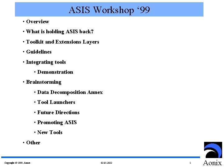 ASIS Workshop ‘ 99 • Overview • What is holding ASIS back? • Toolkit