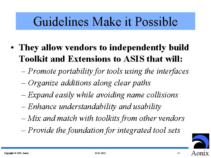 Guidelines Make it Possible • They allow vendors to independently build Toolkit and Extensions