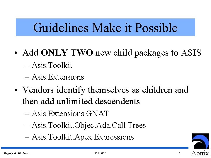 Guidelines Make it Possible • Add ONLY TWO new child packages to ASIS –