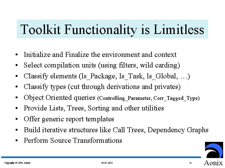 Toolkit Functionality is Limitless • • • Initialize and Finalize the environment and context