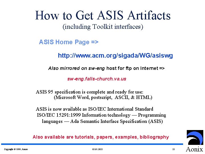 How to Get ASIS Artifacts (including Toolkit interfaces) ASIS Home Page => http: //www.