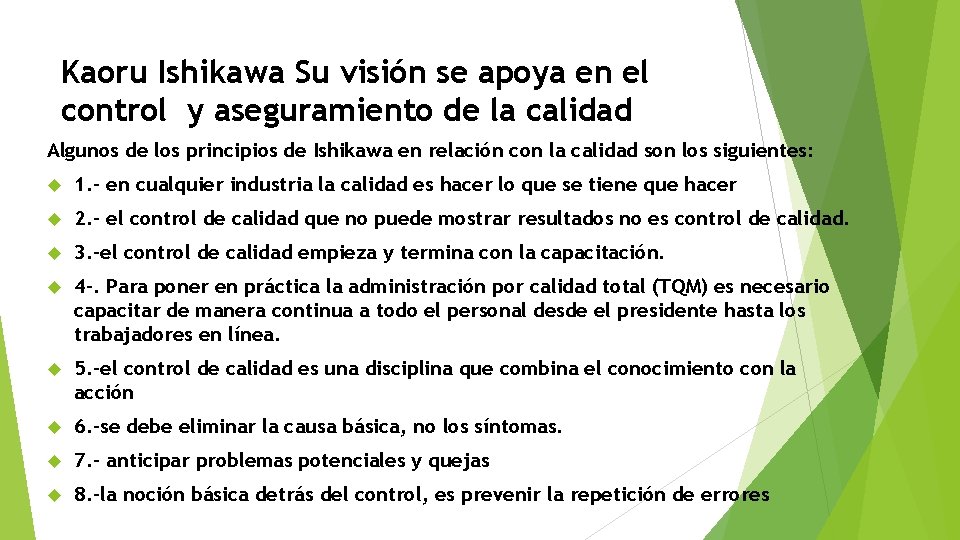 Kaoru Ishikawa Su visión se apoya en el control y aseguramiento de la calidad