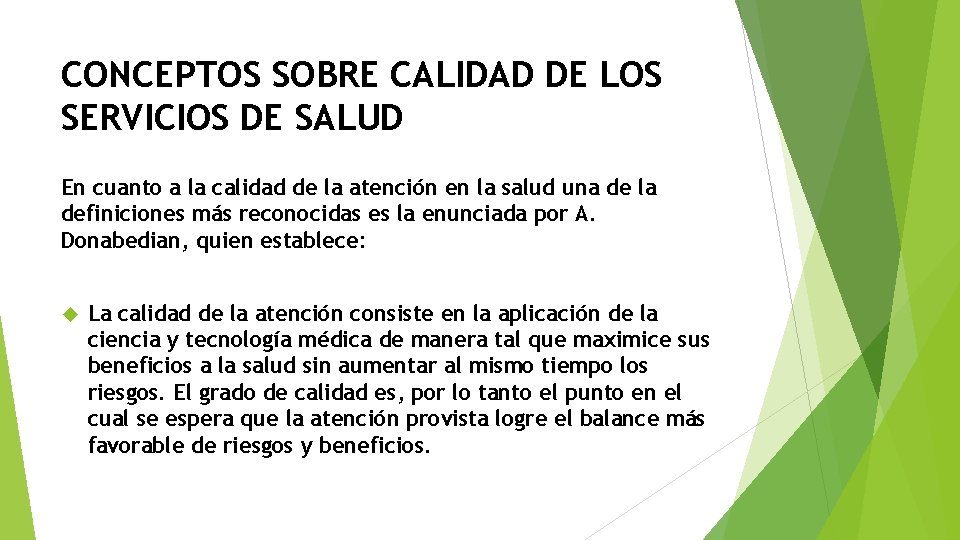 CONCEPTOS SOBRE CALIDAD DE LOS SERVICIOS DE SALUD En cuanto a la calidad de