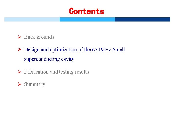 Contents Ø Back grounds Ø Design and optimization of the 650 MHz 5 -cell