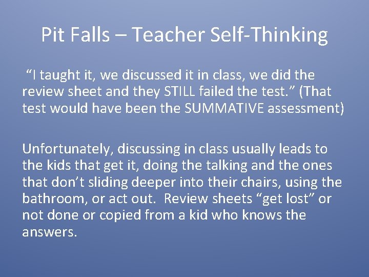 Pit Falls – Teacher Self-Thinking “I taught it, we discussed it in class, we