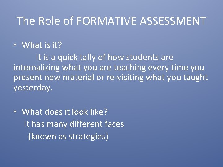 The Role of FORMATIVE ASSESSMENT • What is it? It is a quick tally