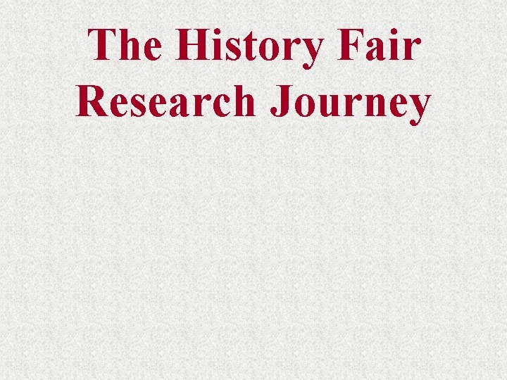 The History Fair Research Journey 