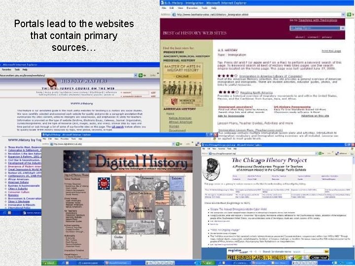 Portals lead to the websites that contain primary sources… 