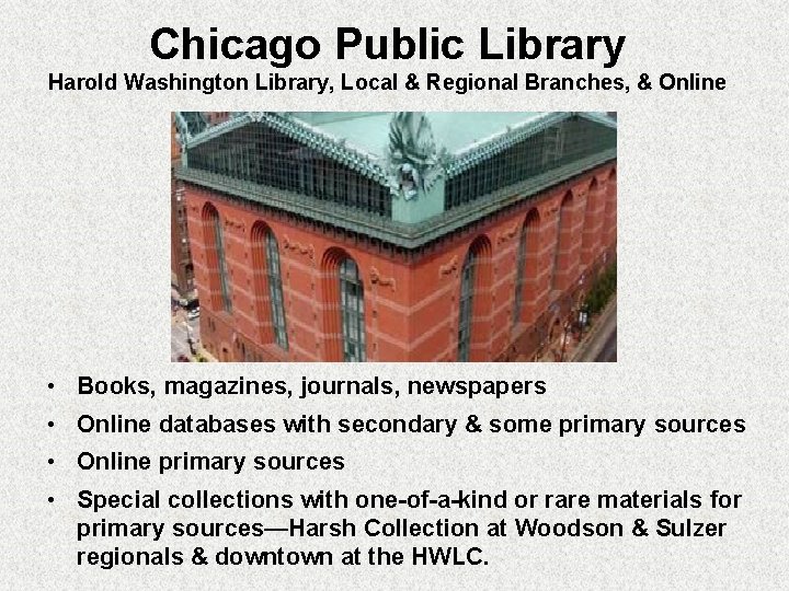 Chicago Public Library Harold Washington Library, Local & Regional Branches, & Online • Books,