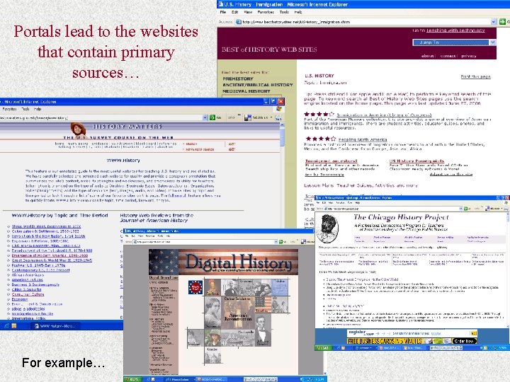 Portals lead to the websites that contain primary sources… For example… 