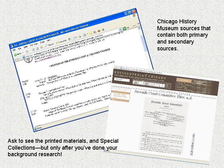 Chicago History Museum sources that contain both primary and secondary sources. Ask to see