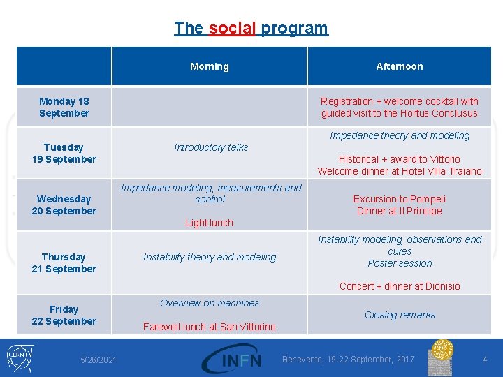 The social program Morning Afternoon Monday 18 September Registration + welcome cocktail with guided