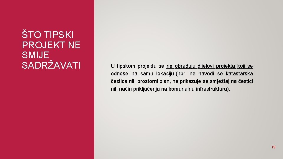 ŠTO TIPSKI PROJEKT NE SMIJE SADRŽAVATI U tipskom projektu se ne obrađuju dijelovi projekta