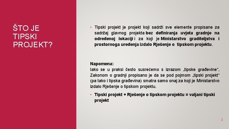 ŠTO JE TIPSKI PROJEKT? • Tipski projekt je projekt koji sadrži sve elemente propisane