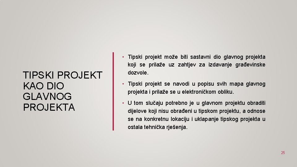 TIPSKI PROJEKT KAO DIO GLAVNOG PROJEKTA • Tipski projekt može biti sastavni dio glavnog