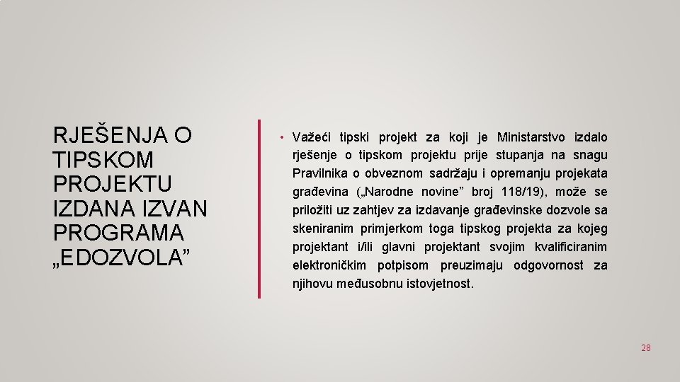 RJEŠENJA O TIPSKOM PROJEKTU IZDANA IZVAN PROGRAMA „EDOZVOLA” • Važeći tipski projekt za koji