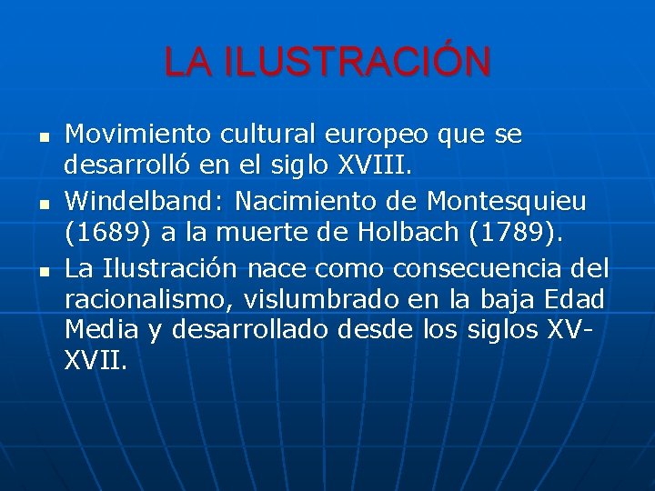 LA ILUSTRACIÓN n n n Movimiento cultural europeo que se desarrolló en el siglo
