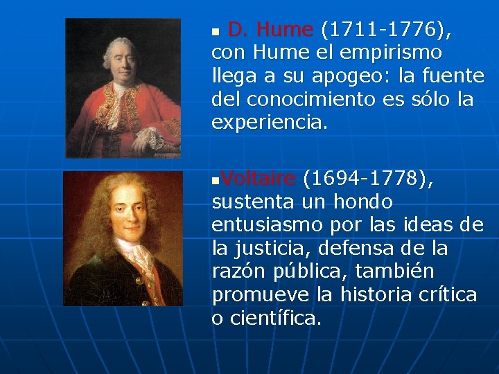 D. Hume (1711 -1776), con Hume el empirismo llega a su apogeo: la fuente