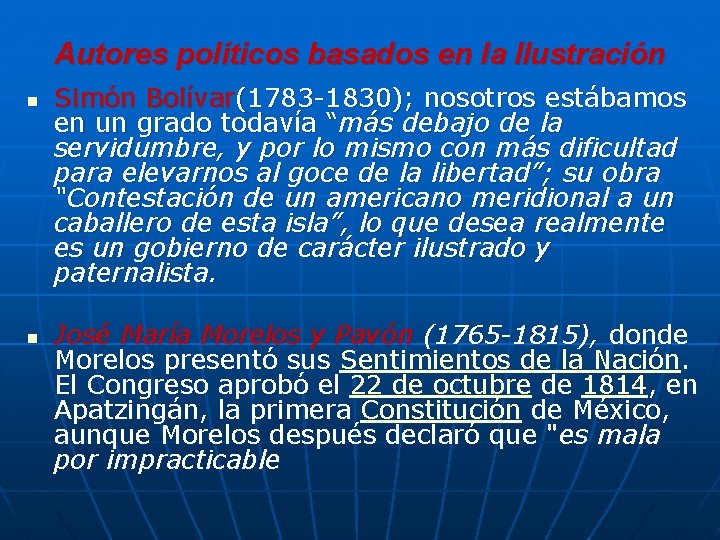 Autores políticos basados en la Ilustración n n Simón Bolívar(1783 -1830); nosotros estábamos en