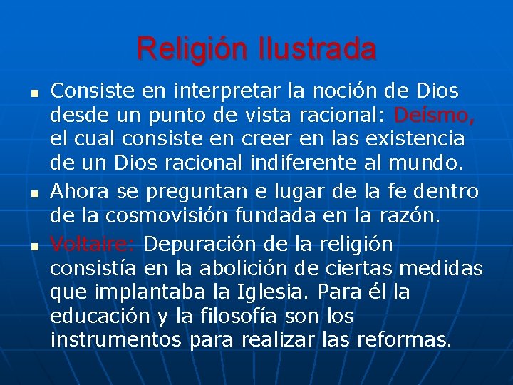 Religión Ilustrada n n n Consiste en interpretar la noción de Dios desde un