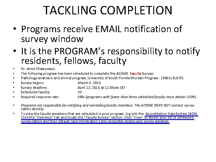 TACKLING COMPLETION • Programs receive EMAIL notification of survey window • It is the