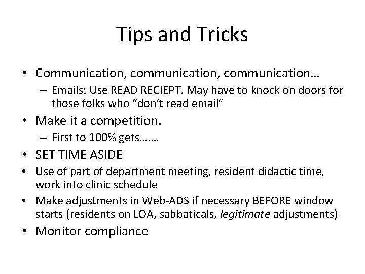 Tips and Tricks • Communication, communication… – Emails: Use READ RECIEPT. May have to