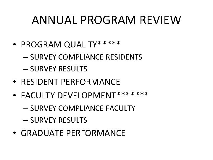 ANNUAL PROGRAM REVIEW • PROGRAM QUALITY***** – SURVEY COMPLIANCE RESIDENTS – SURVEY RESULTS •