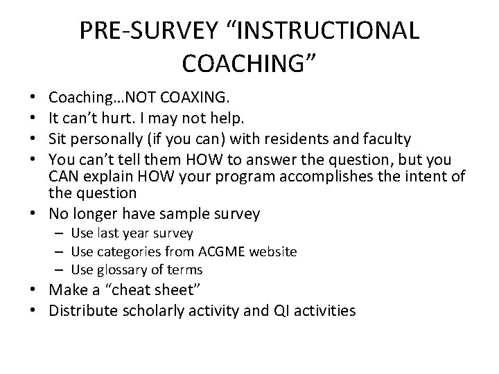 PRE-SURVEY “INSTRUCTIONAL COACHING” Coaching…NOT COAXING. It can’t hurt. I may not help. Sit personally