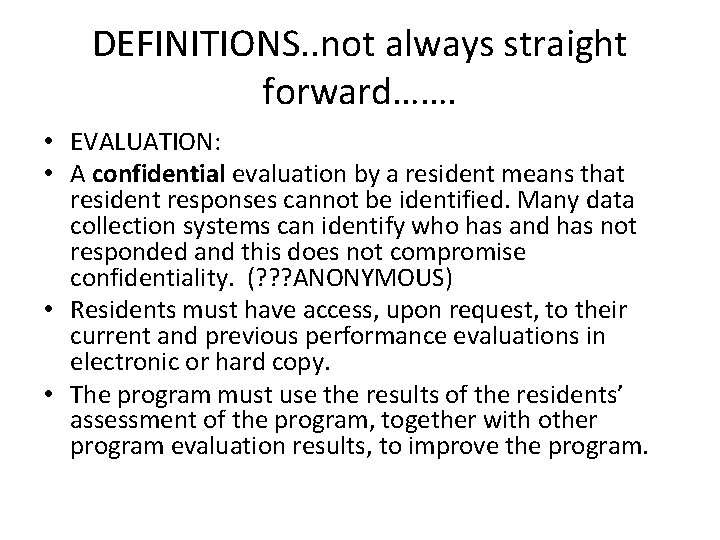 DEFINITIONS. . not always straight forward……. • EVALUATION: • A confidential evaluation by a