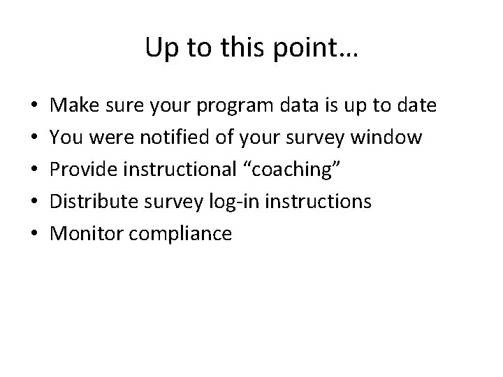 Up to this point… • • • Make sure your program data is up